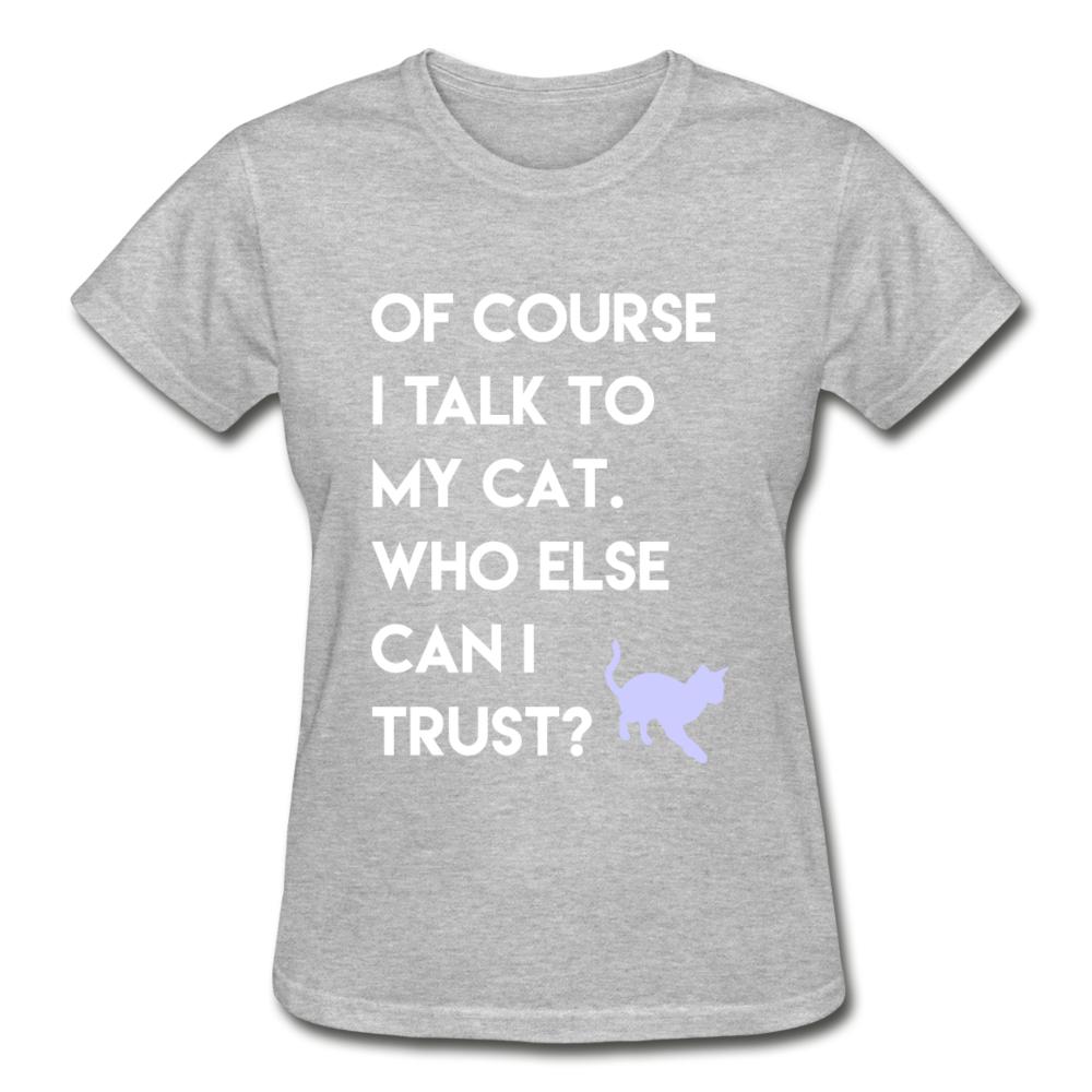 Talk to my cat Gildan Ultra Cotton Ladies T-Shirt-Ultra Cotton Ladies T-Shirt | Gildan G200L-I love Veterinary