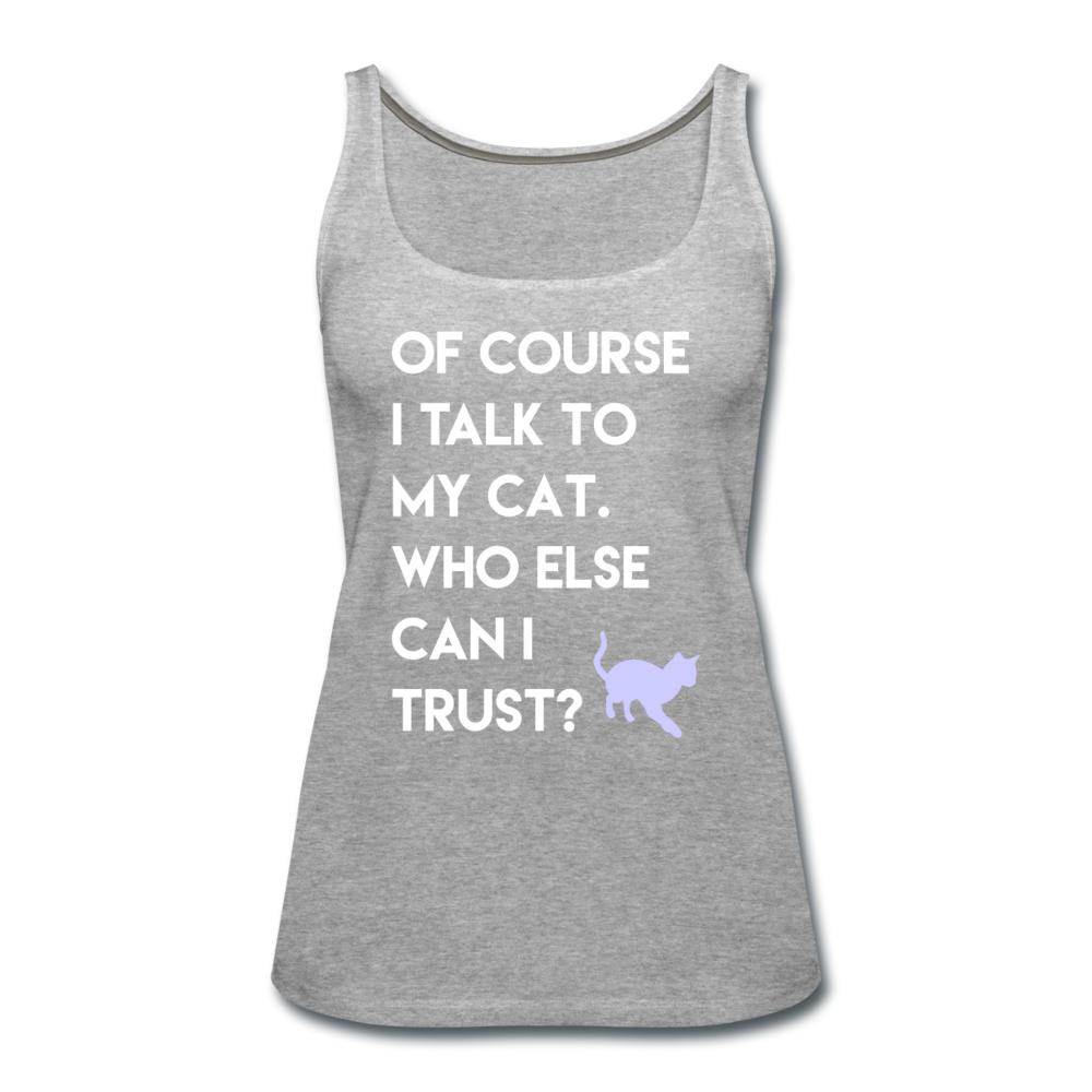 Talk to my cat Women's Tank Top-Women’s Premium Tank Top | Spreadshirt 917-I love Veterinary