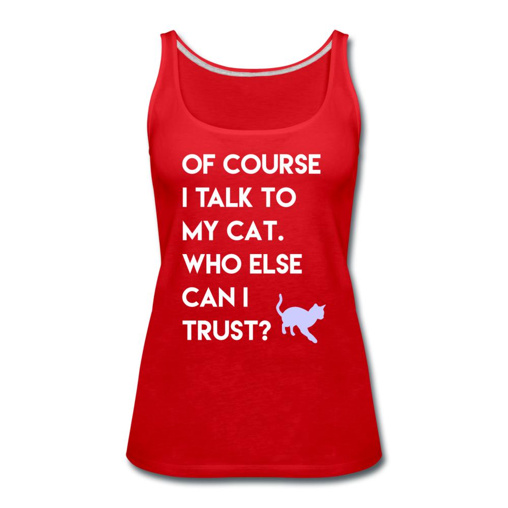 Talk to my cat Women's Tank Top-Women’s Premium Tank Top | Spreadshirt 917-I love Veterinary