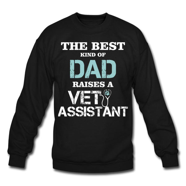 The best kind of Dad raises a Vet Assistant Crewneck Sweatshirt-Unisex Crewneck Sweatshirt | Gildan 18000-I love Veterinary