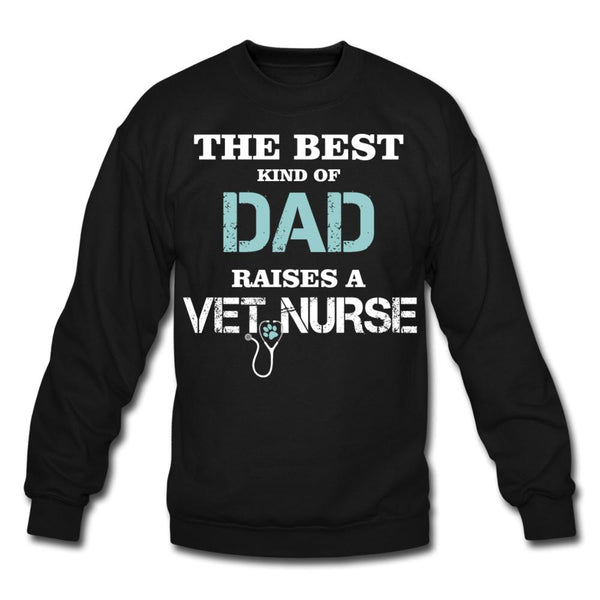 The best kind of Dad raises a Vet Nurse Crewneck Sweatshirt-Unisex Crewneck Sweatshirt | Gildan 18000-I love Veterinary