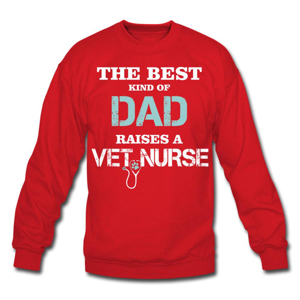 The best kind of Dad raises a Vet Nurse Crewneck Sweatshirt-Unisex Crewneck Sweatshirt | Gildan 18000-I love Veterinary