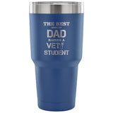 The best kind of Dad raises a Vet Student 30oz Vacuum Tumbler-Tumblers-I love Veterinary