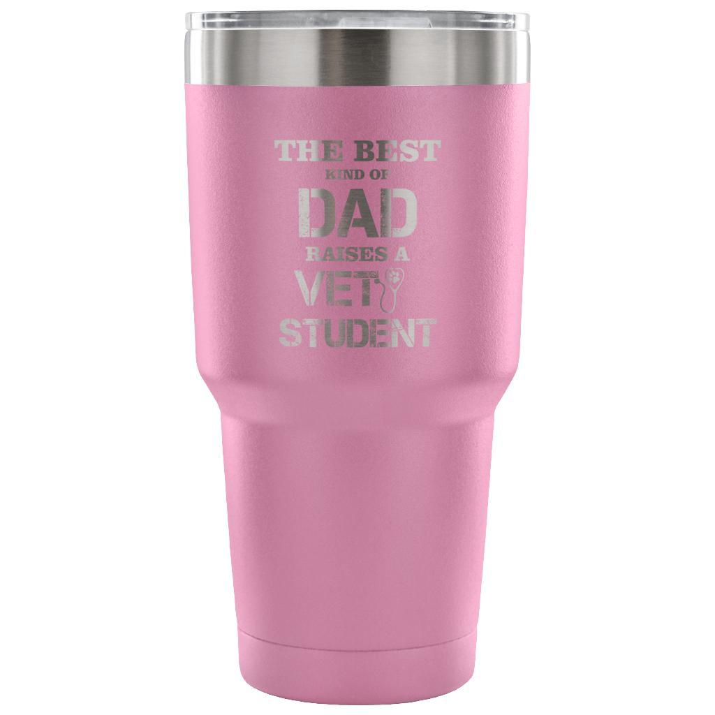The best kind of Dad raises a Vet Student 30oz Vacuum Tumbler-Tumblers-I love Veterinary