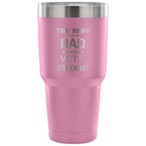 The best kind of Dad raises a Vet Student 30oz Vacuum Tumbler-Tumblers-I love Veterinary