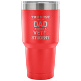 The best kind of Dad raises a Vet Student 30oz Vacuum Tumbler-Tumblers-I love Veterinary