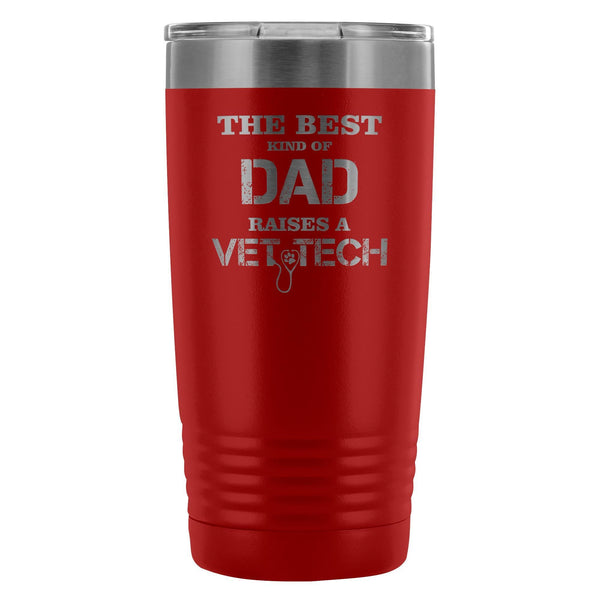 The best kind of Dad raises a Vet Tech 20oz Vacuum Tumbler-Tumblers-I love Veterinary