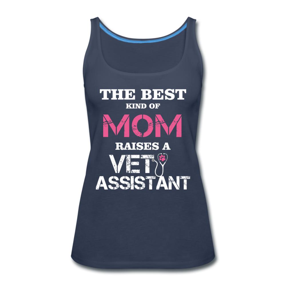 The best kind of Mom raises a Vet Assistant Women's Tank Top-Women’s Premium Tank Top | Spreadshirt 917-I love Veterinary