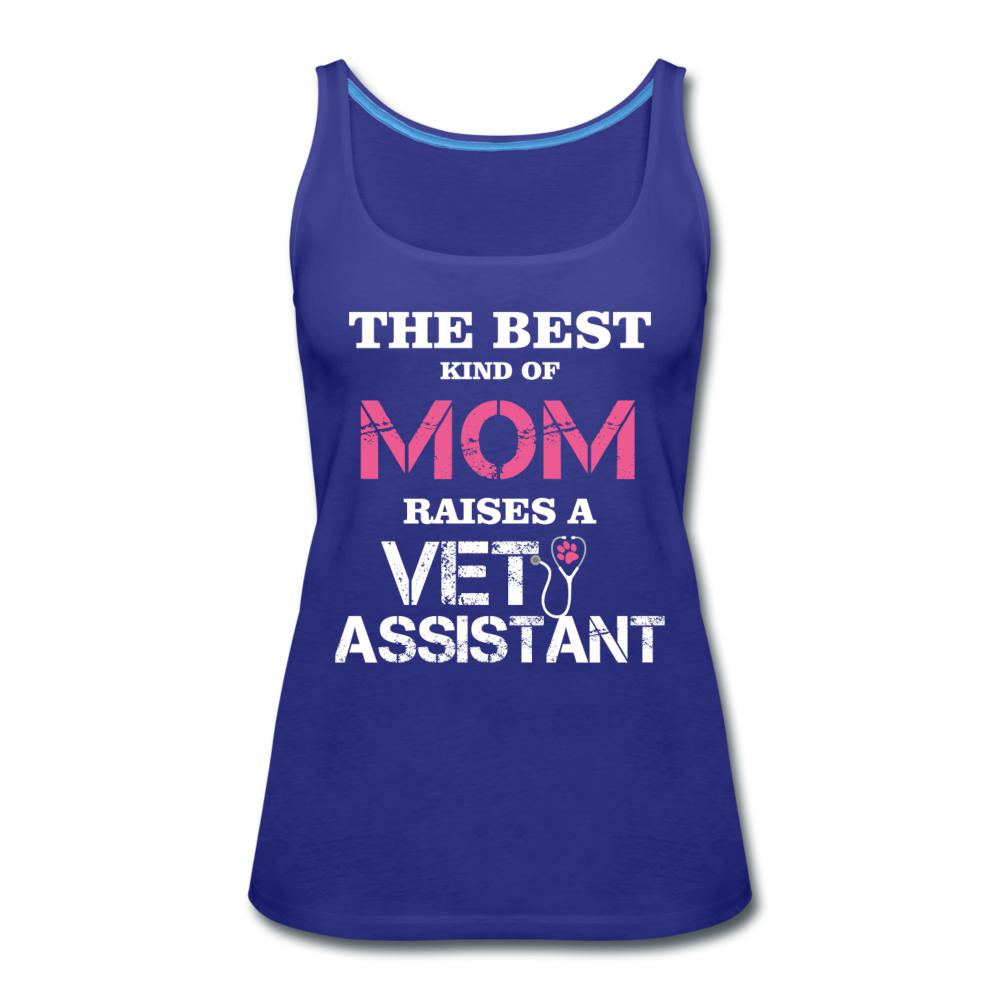 The best kind of Mom raises a Vet Assistant Women's Tank Top-Women’s Premium Tank Top | Spreadshirt 917-I love Veterinary