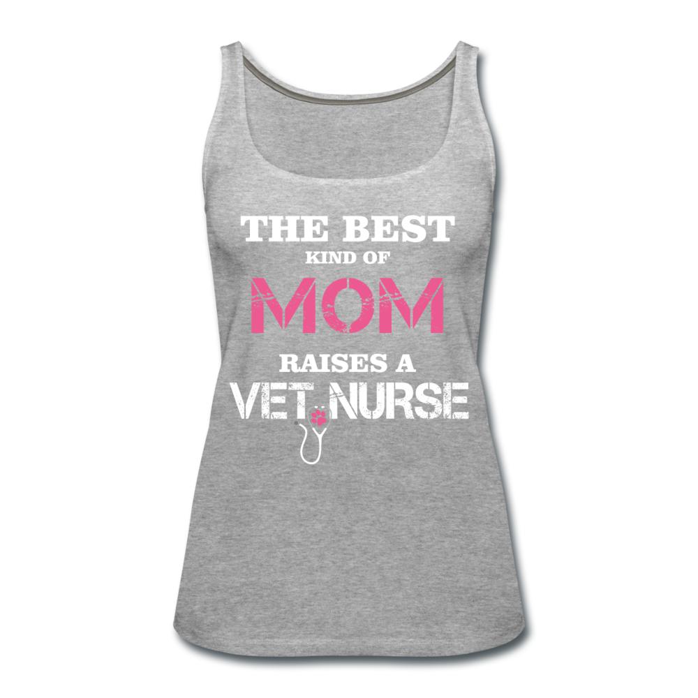 The best kind of Mom raises a Vet Nurse Women's Tank Top-Women’s Premium Tank Top | Spreadshirt 917-I love Veterinary