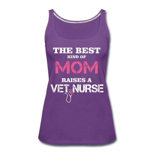The best kind of Mom raises a Vet Nurse Women's Tank Top-Women’s Premium Tank Top | Spreadshirt 917-I love Veterinary