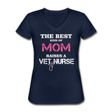 The best kind of Mom raises a Vet Nurse Women's V-Neck T-Shirt-Women's V-Neck T-Shirt | Fruit of the Loom L39VR-I love Veterinary
