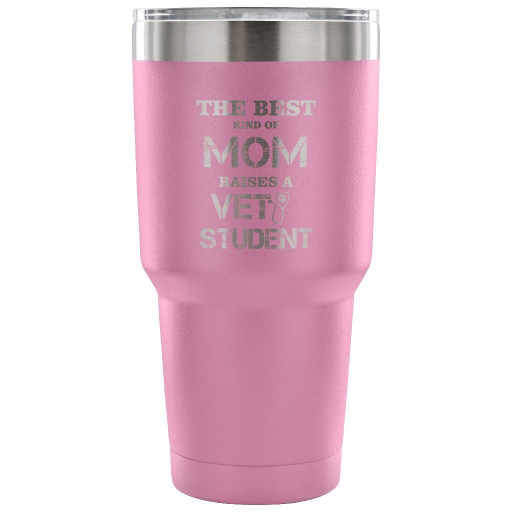 The best kind of Mom raises a Vet Student 30oz Vacuum Tumbler-Tumblers-I love Veterinary