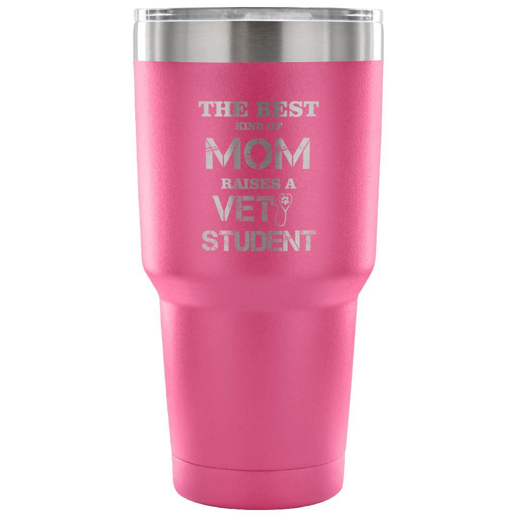 The best kind of Mom raises a Vet Student 30oz Vacuum Tumbler-Tumblers-I love Veterinary