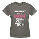 The best kind of Mom raises a Vet Tech Gildan Ultra Cotton Ladies T-Shirt-Ultra Cotton Ladies T-Shirt | Gildan G200L-I love Veterinary
