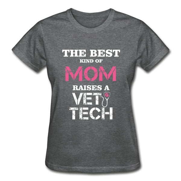 The best kind of Mom raises a Vet Tech Gildan Ultra Cotton Ladies T-Shirt-Ultra Cotton Ladies T-Shirt | Gildan G200L-I love Veterinary