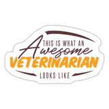 This is what an AWESOME veterinarian looks like Sticker-Sticker-I love Veterinary