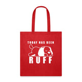 Today has been Ruff Tote Bag-Tote Bag | Q-Tees Q800-I love Veterinary