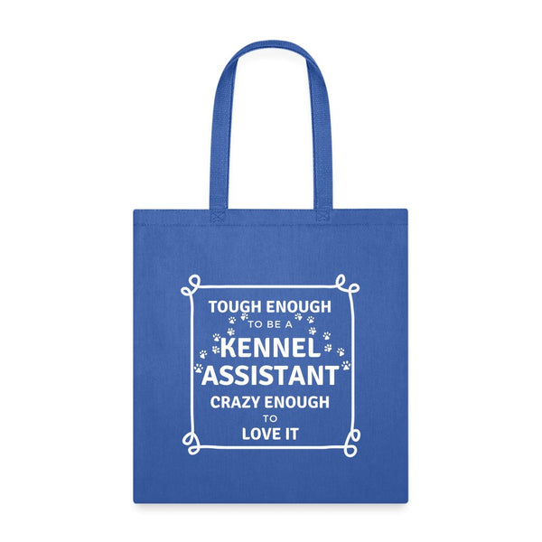 Tough enough to be a Kennel Assistant, crazy enough to love it Tote Bag-Tote Bag | Q-Tees Q800-I love Veterinary