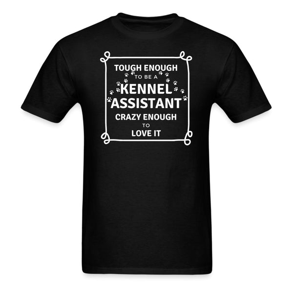 Tough enough to be a Kennel Assistant, crazy enough to love it Unisex T-shirt Unisex Classic T-Shirt-Unisex Classic T-Shirt | Fruit of the Loom 3930-I love Veterinary