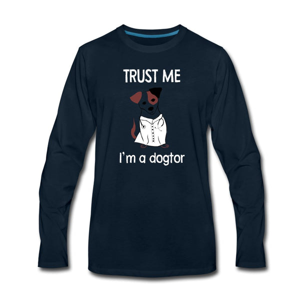 Trust me I'm a dogtor Unisex Premium Long Sleeve T-Shirt-Men's Premium Long Sleeve T-Shirt | Spreadshirt 875-I love Veterinary