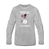Trust me I'm a dogtor Unisex Premium Long Sleeve T-Shirt-Men's Premium Long Sleeve T-Shirt | Spreadshirt 875-I love Veterinary