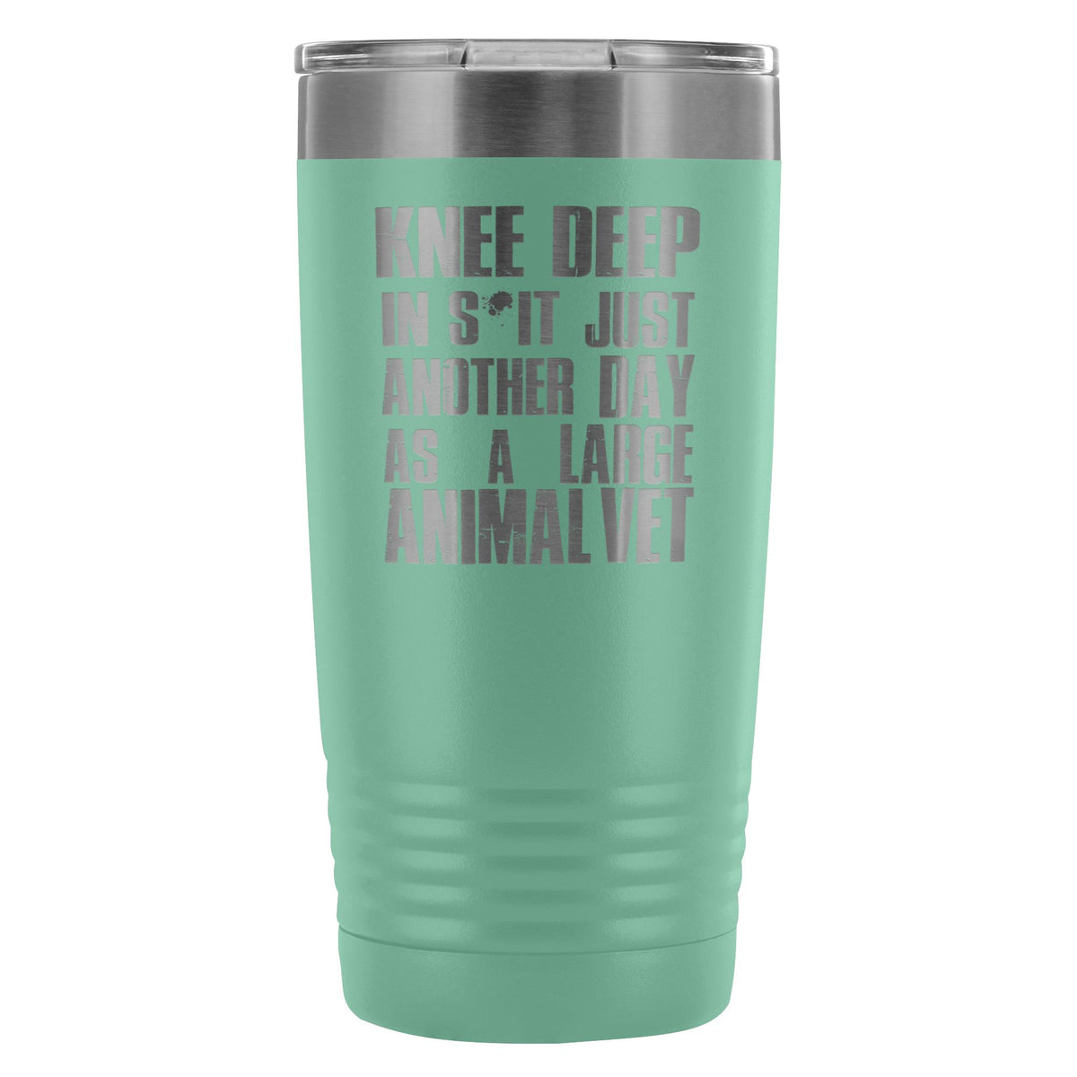 Large Animal Vet- Knee deep in s*it- just another day 20oz Vacuum Tumbler-Tumblers-I love Veterinary