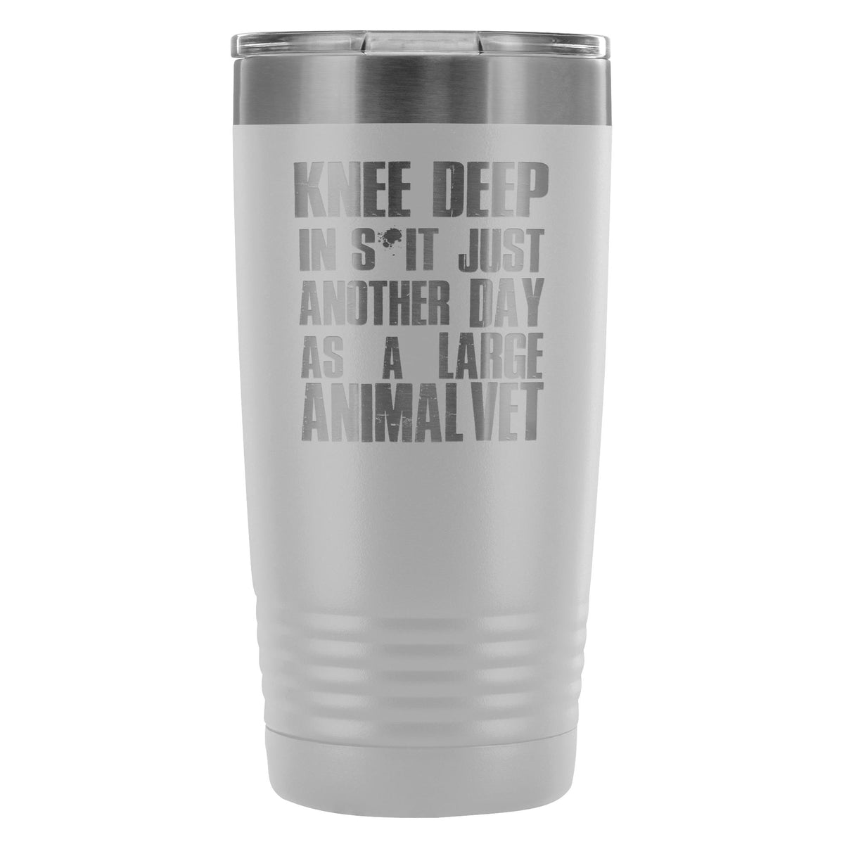 Large Animal Vet- Knee deep in s*it- just another day 20oz Vacuum Tumbler-Tumblers-I love Veterinary