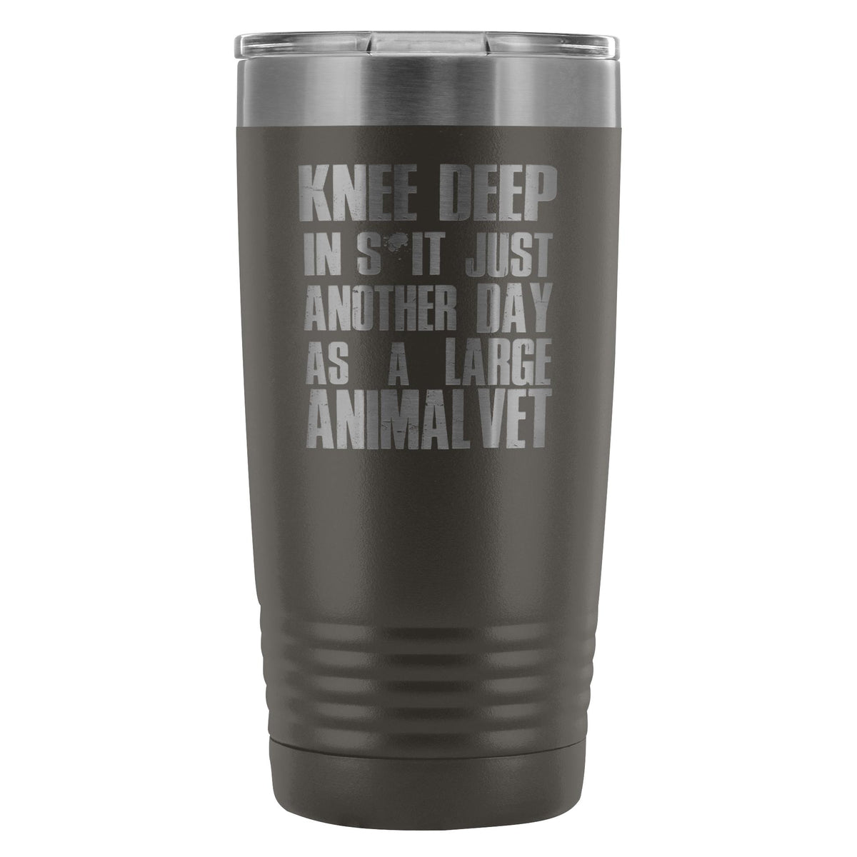 Large Animal Vet- Knee deep in s*it- just another day 20oz Vacuum Tumbler-Tumblers-I love Veterinary