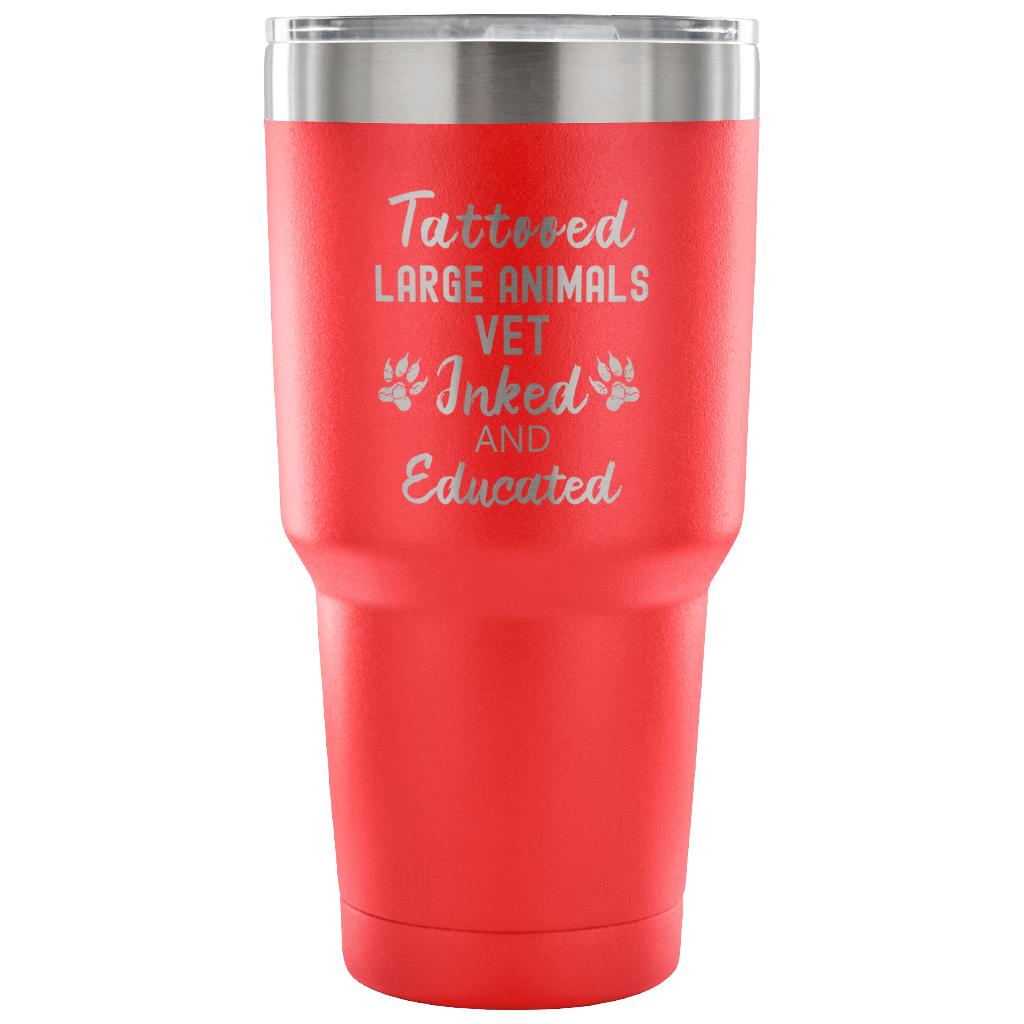 Large Animal Vet- Tattooed, Inked and Educated 30oz Vacuum Tumbler-Tumblers-I love Veterinary