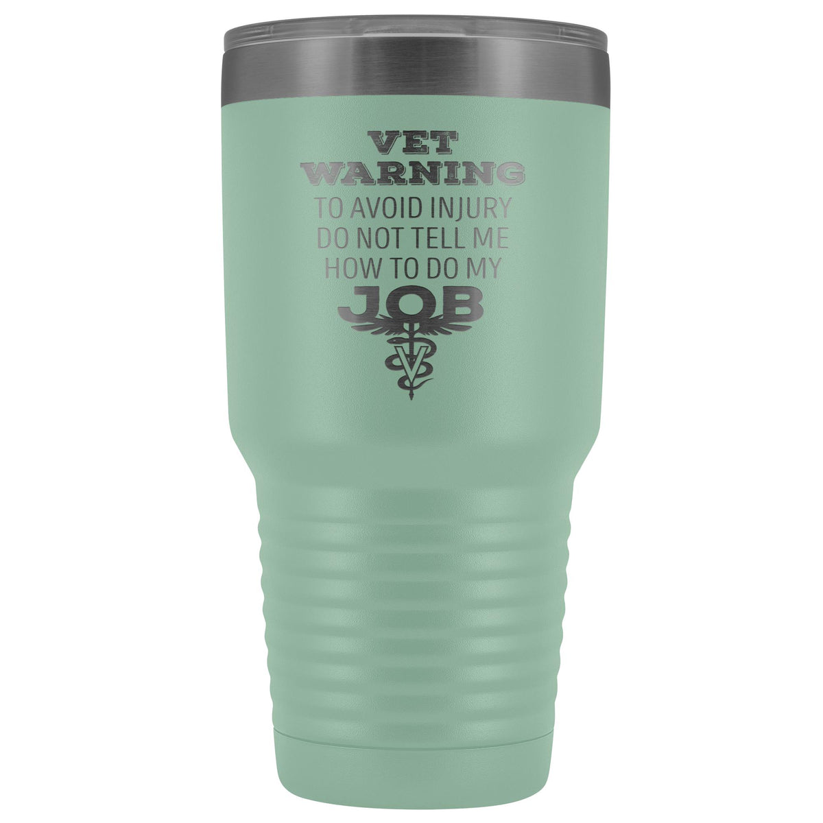 Veterinarian to avoid injury, do not tell me how to do my job 30oz Vacuum Tumbler-Tumblers-I love Veterinary