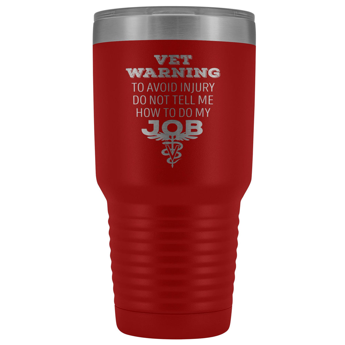 Veterinarian to avoid injury, do not tell me how to do my job 30oz Vacuum Tumbler-Tumblers-I love Veterinary