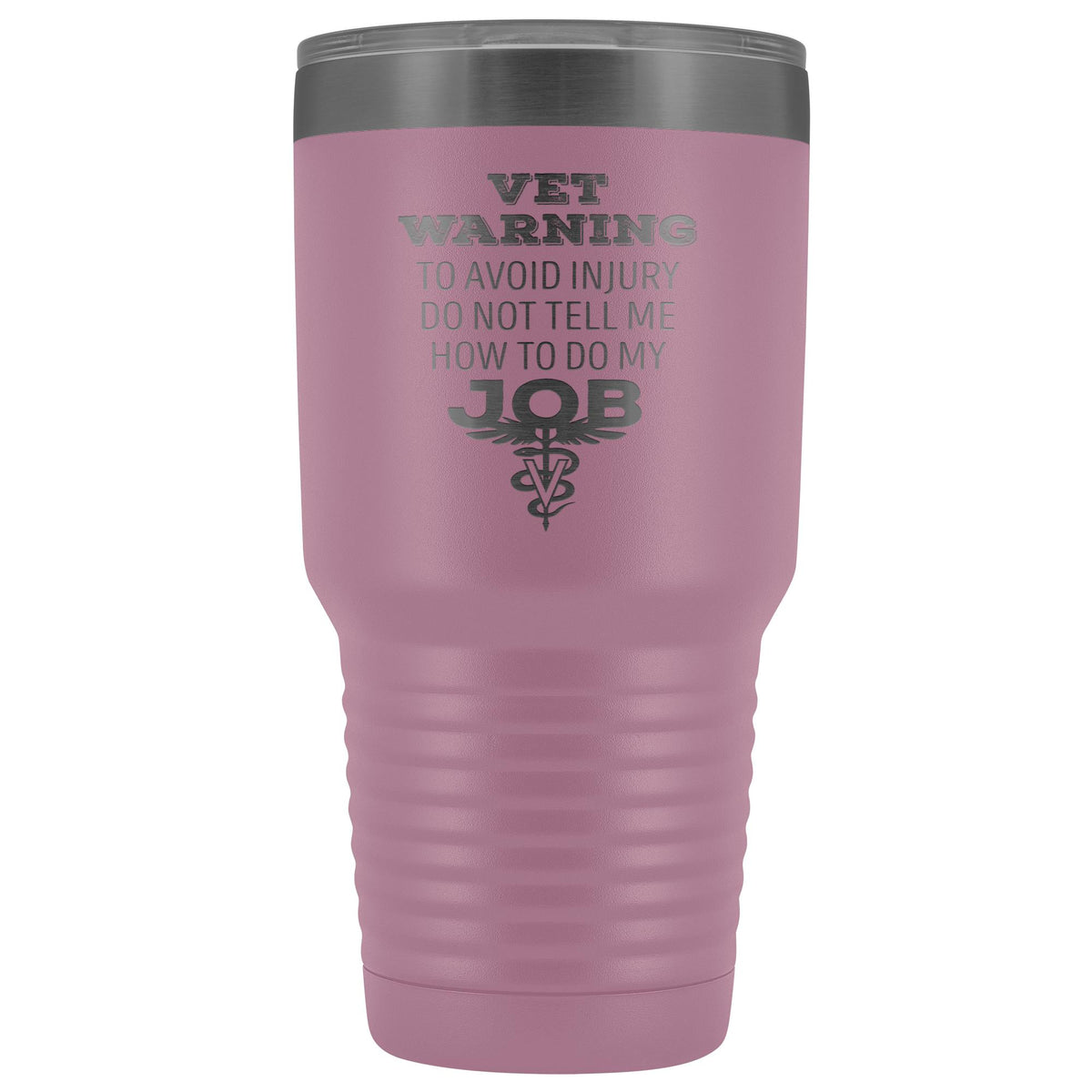 Veterinarian to avoid injury, do not tell me how to do my job 30oz Vacuum Tumbler-Tumblers-I love Veterinary