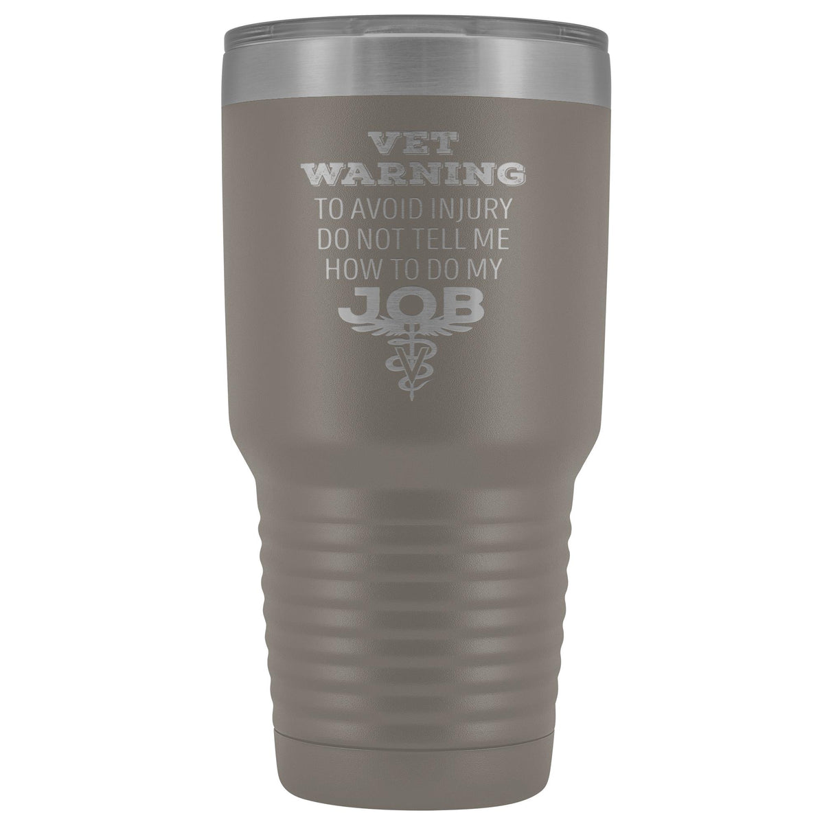 Veterinarian to avoid injury, do not tell me how to do my job 30oz Vacuum Tumbler-Tumblers-I love Veterinary