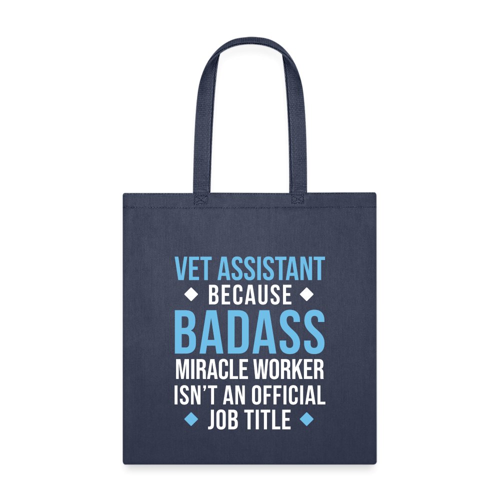 Vet Assistant because BADASS MIRACLE WORKER isn't an official job title Cotton Tote Bag Tote Bag-Tote Bag | Q-Tees Q800-I love Veterinary