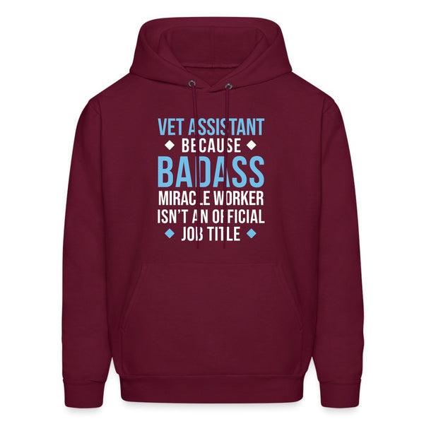 Vet Assistant because BADASS MIRACLE WORKER isn't an official job title Men's Hoodie-Men's Hoodie | Hanes P170-I love Veterinary