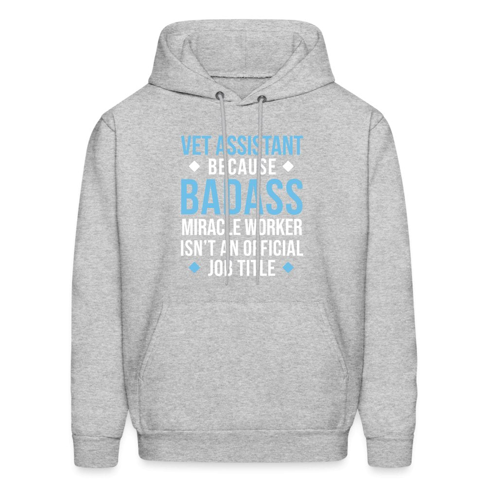 Vet Assistant because BADASS MIRACLE WORKER isn't an official job title Men's Hoodie-Men's Hoodie | Hanes P170-I love Veterinary