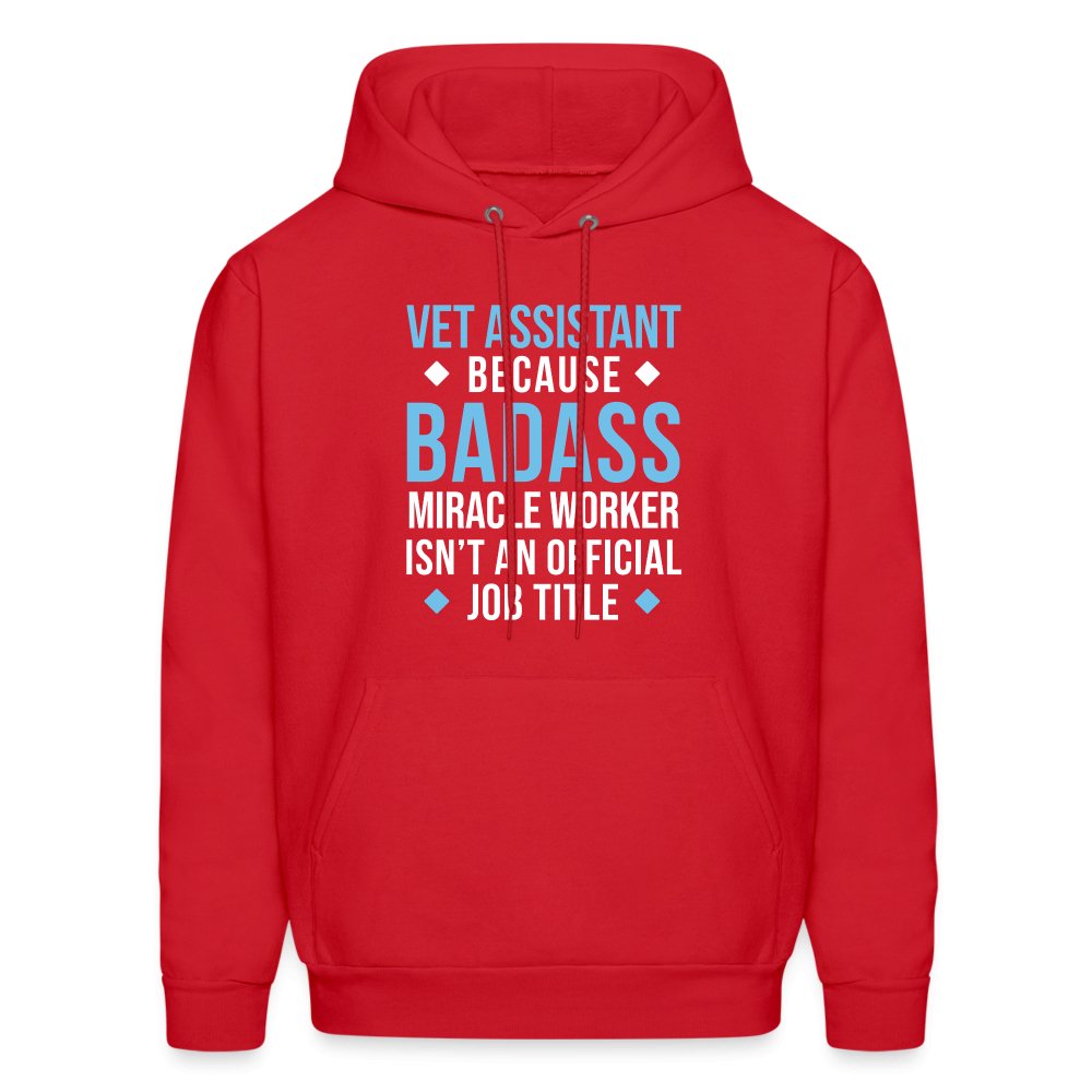 Vet Assistant because BADASS MIRACLE WORKER isn't an official job title Men's Hoodie-Men's Hoodie | Hanes P170-I love Veterinary