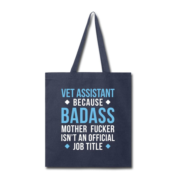 Vet Assistant because badass mother fucker isn't an official job title Cotton Tote Bag-Tote Bag | Q-Tees Q800-I love Veterinary