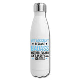 Vet Assistant because badass mother fucker isn't an official job title Insulated Stainless Steel Water Bottle-Insulated Stainless Steel Water Bottle | DyeTrans-I love Veterinary