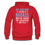 Vet Assistant because badass mother fucker isn't an official job title Unisex Hoodie-Men's Hoodie | Hanes P170-I love Veterinary
