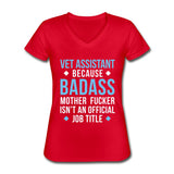 Vet Assistant because badass mother fucker isn't an official job title Women's V-Neck T-Shirt-Women's V-Neck T-Shirt-I love Veterinary
