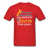 Vet Assistant our patients are cuter than yours Our patients are cuter than yours Unisex T-shirt-Unisex Classic T-Shirt | Fruit of the Loom 3930-I love Veterinary