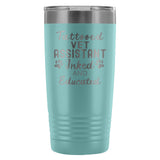 Vet Assistant- Tattooed, Inked and Educated 20oz Vacuum Tumbler-Tumblers-I love Veterinary