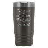 Vet Assistant- Tattooed, Inked and Educated 20oz Vacuum Tumbler-Tumblers-I love Veterinary