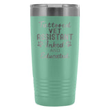 Vet Assistant- Tattooed, Inked and Educated 20oz Vacuum Tumbler-Tumblers-I love Veterinary