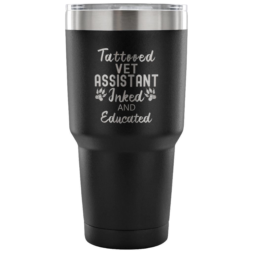 Vet Assistant- Tattooed, Inked and Educated 30oz Vacuum Tumbler-Tumblers-I love Veterinary