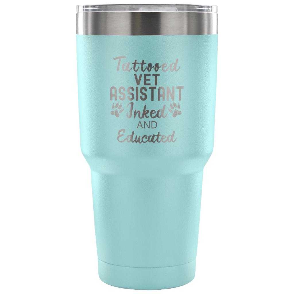 Vet Assistant- Tattooed, Inked and Educated 30oz Vacuum Tumbler-Tumblers-I love Veterinary