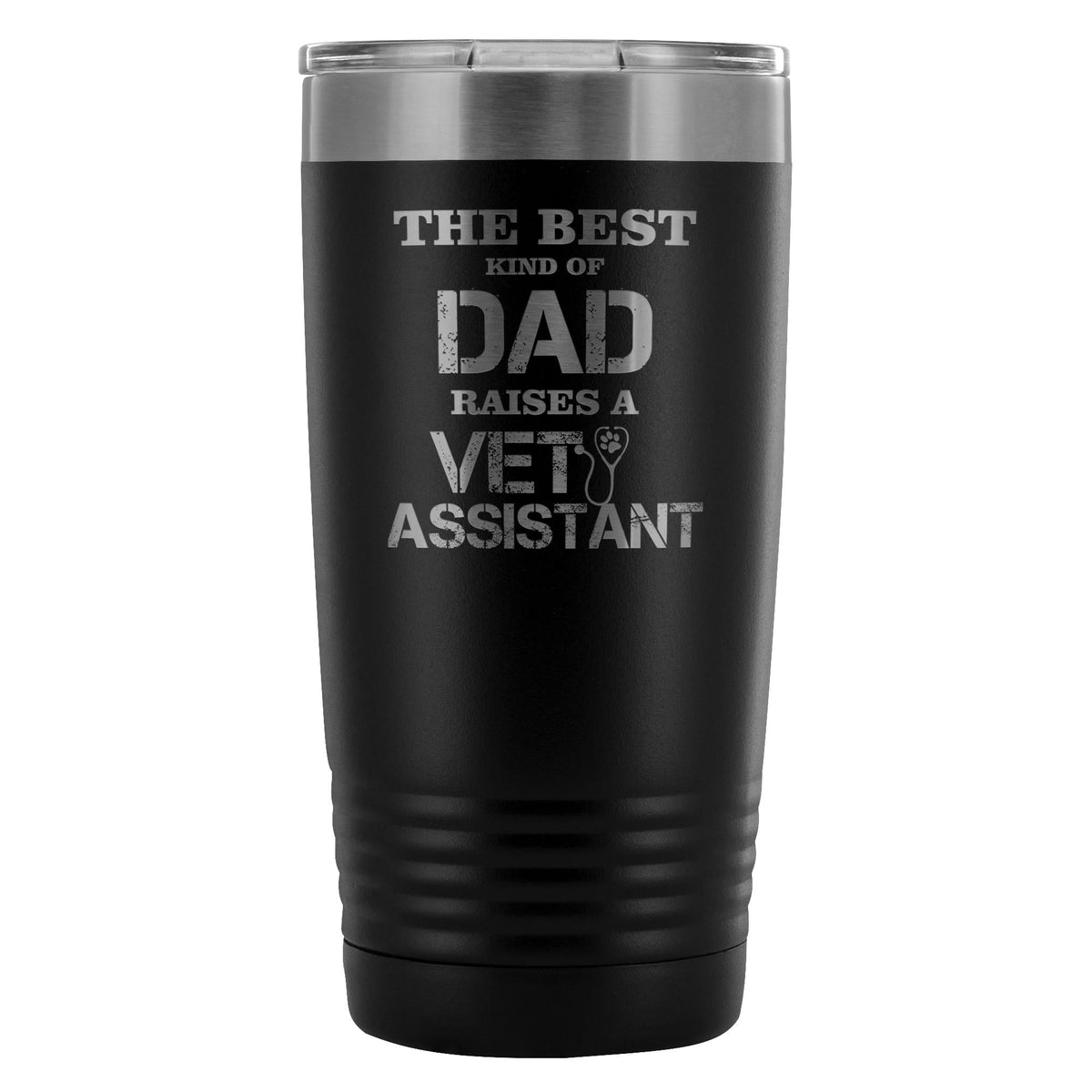 Vet Assistant- The best kind of Dad raises a Vet Assistant 20oz Vacuum Tumbler-Tumblers-I love Veterinary