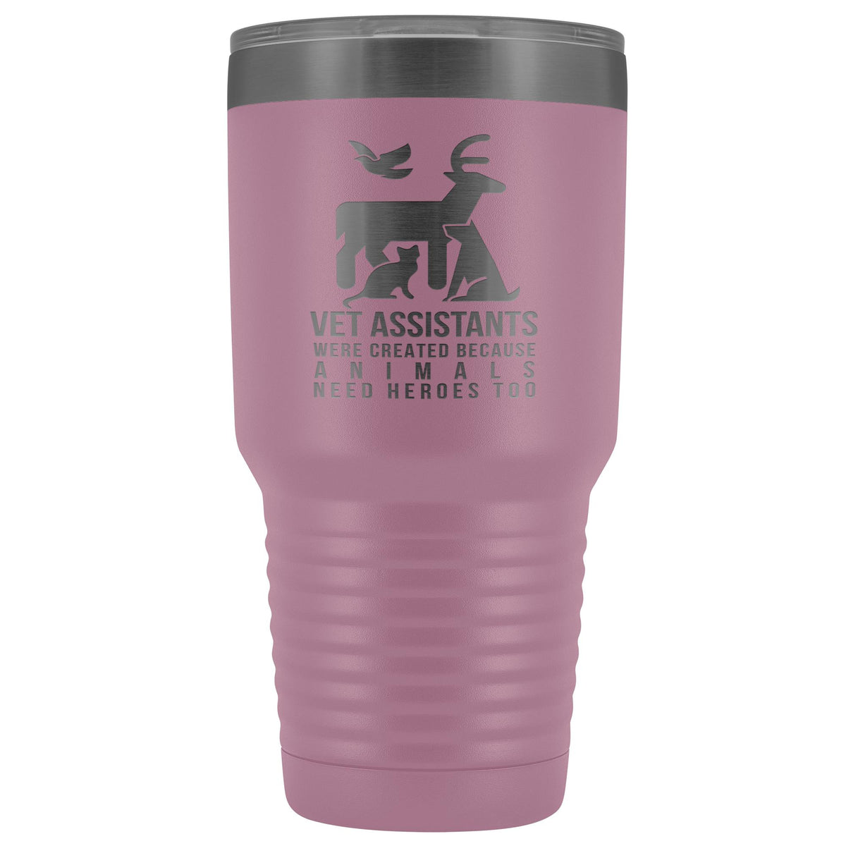 Vet assistants were created because animals need heroes too 30oz Vacuum Tumbler-Tumblers-I love Veterinary